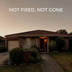 Not Fixed, Not Gone